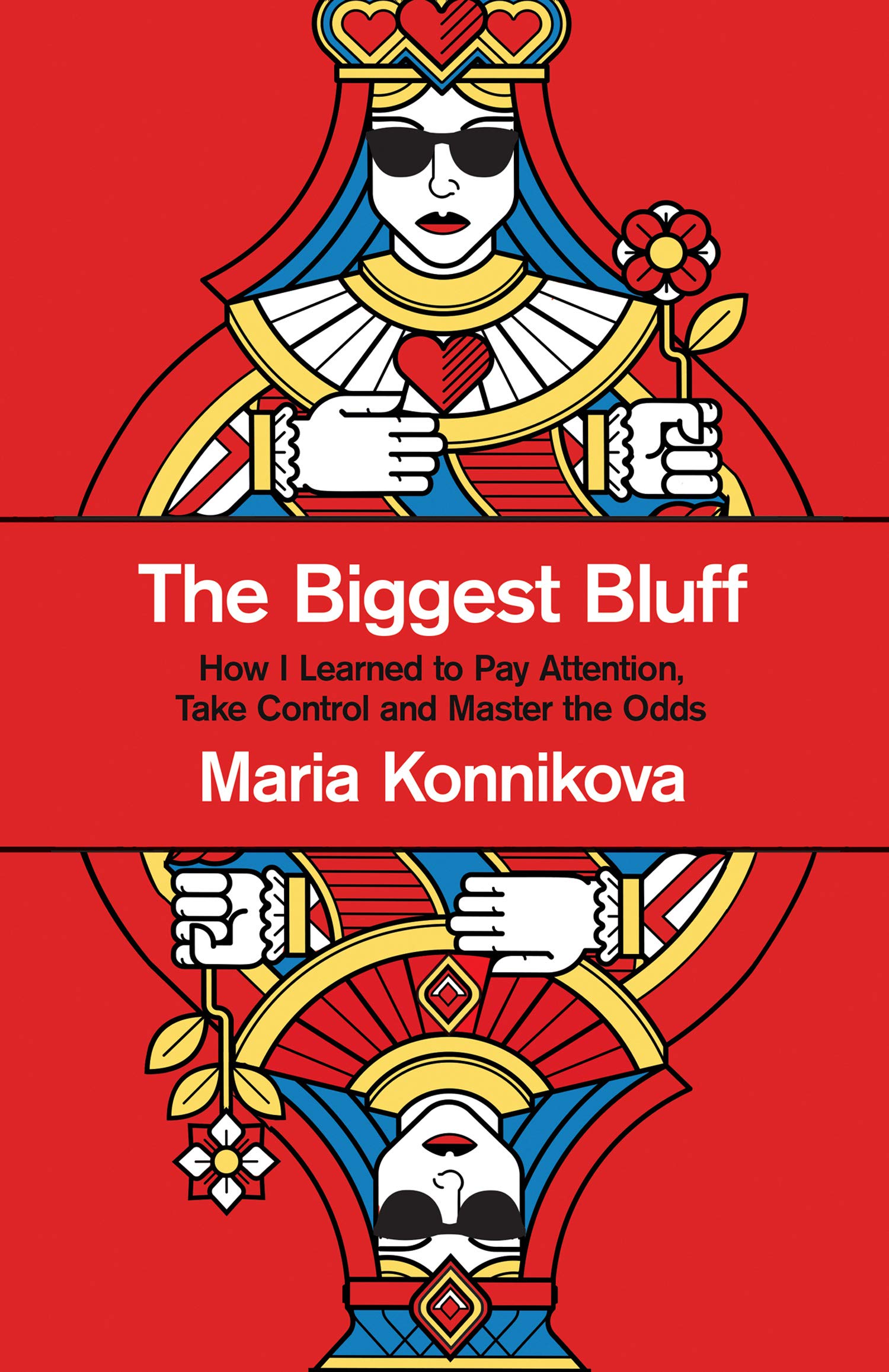 The Biggest Bluff - Author: Maria Konnikova